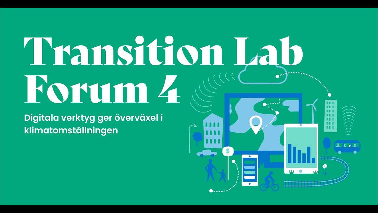 Transition Lab Forum 4: Digitala verktyg ger överväxel i klimatomställningen