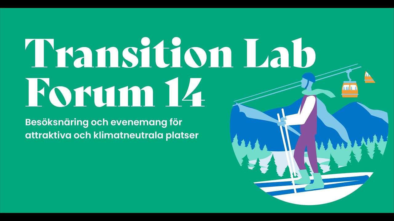 Transition Lab Forum 14: Besöksnäring och evenemang för attraktiva och klimatneutrala platser