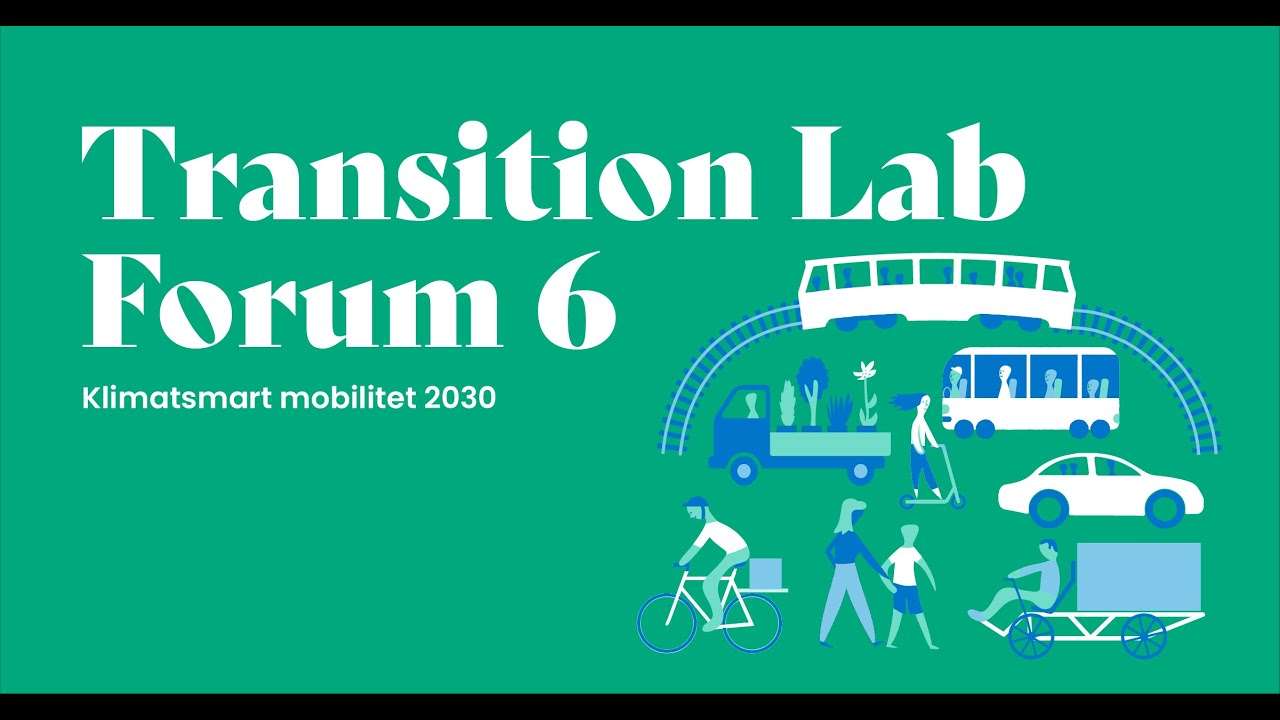 Transition Lab Forum 6: Klimatsmart mobilitet 2030