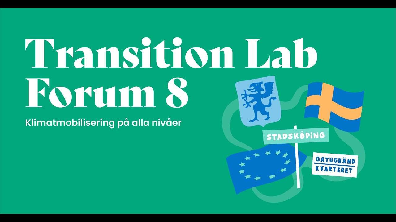 Transition Lab Forum 8: Klimatmobilisering på alla nivåer