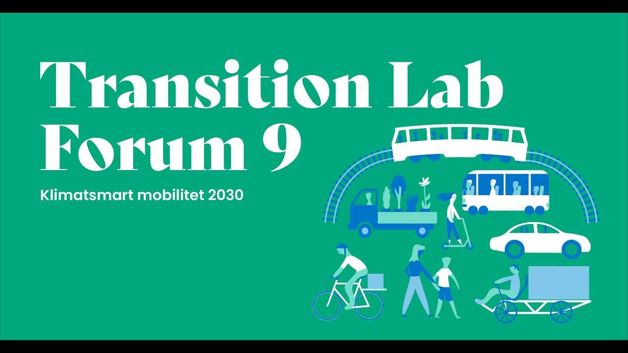 Transition Lab Forum 9: Klimatsmart mobilitet 2030