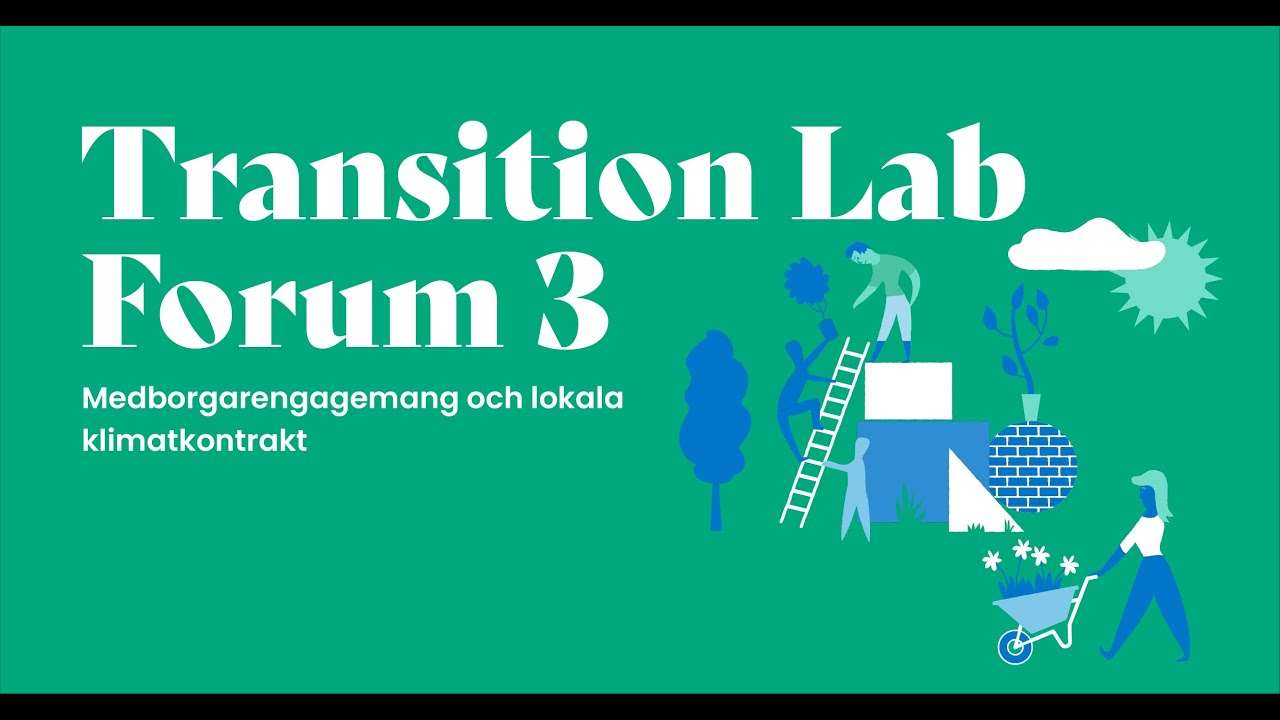 Transition Lab Forum 3: Medborgarengagemang och lokala klimatkontrakt Dag 1